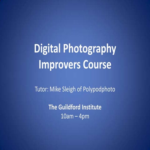Digital photography improvers course