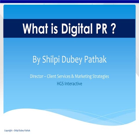 What is Digital PR ? - by Shilpi Dubey Pathak 