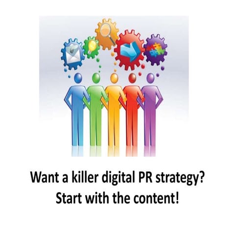 Want a killer digital PR strategy? Start with the content!