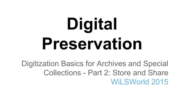 Digitization Basics for Archives and Special Collections – Part 2: Store and ...