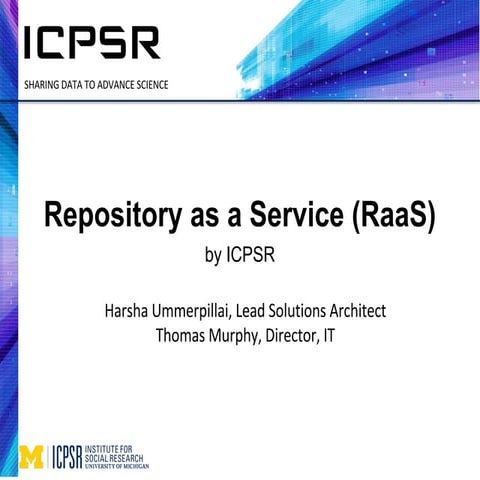 Repository As A Service  (RaaS) at ICPSR
