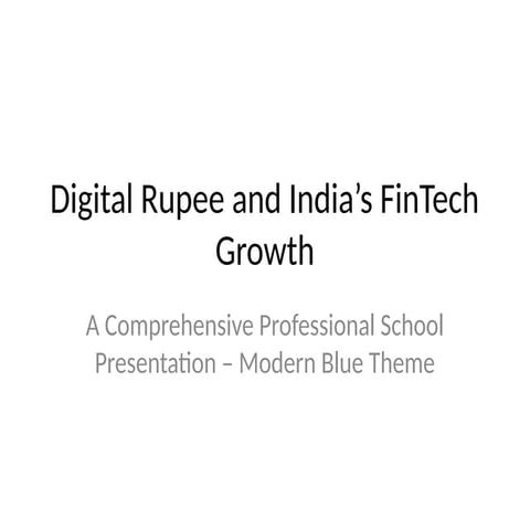 Digital_Rupee_and_Indias_FinTech_Growth_Reordered.pptx