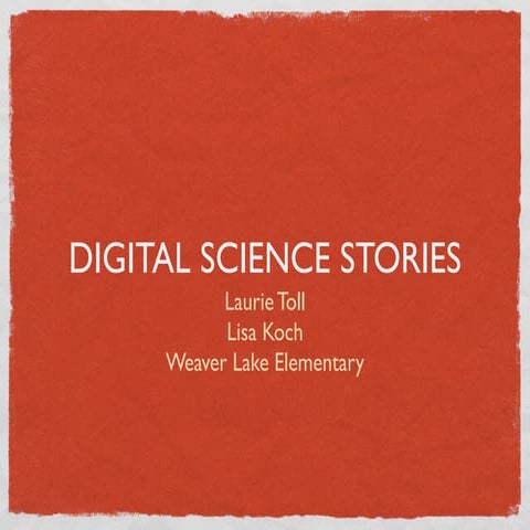 Creating Digital Science Stories 