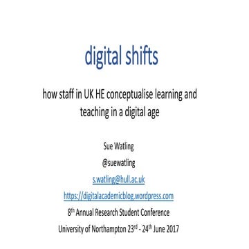 Digital Shifts; how staff in UK HE conceptualise learning and teaching in a d...