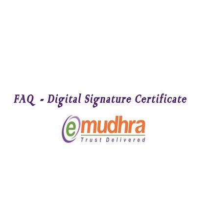 What is Digital Signature, Digital Signature FAQ - eMudhra