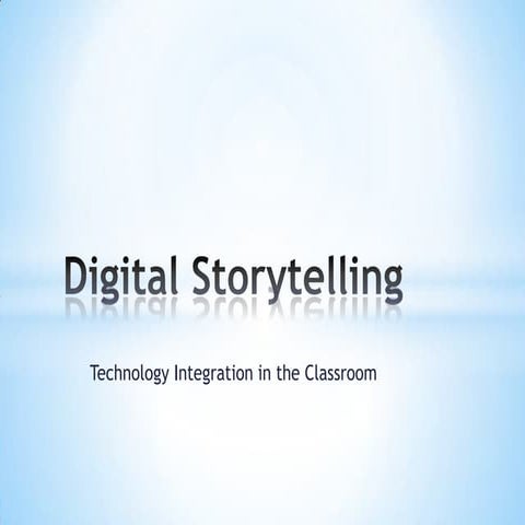 Digital storytelling: technology integration in the classroom