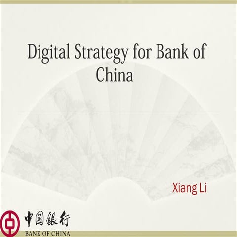 Digital strategy for bank of china- Xiang Li
