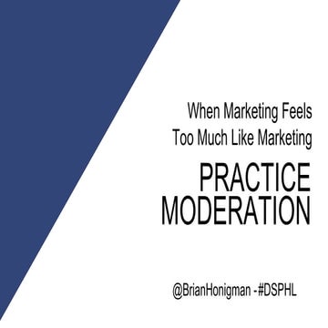 Brian Honigman - When Your Marketing Feels Too Much Like Marketing: Practice ...