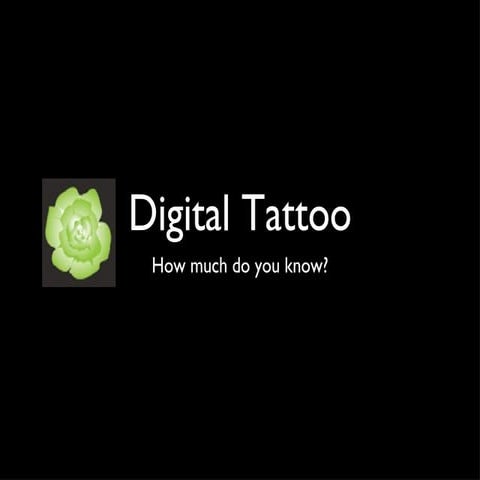Digital  Tattoo  Quiz