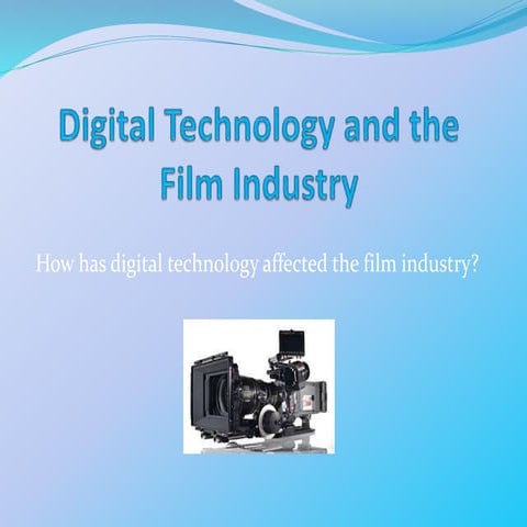 Digital technology affect on film industry
