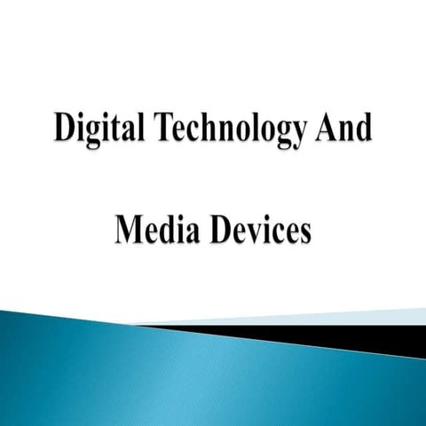 Digital technology and media devices