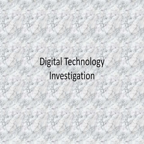 Digital technology investigation