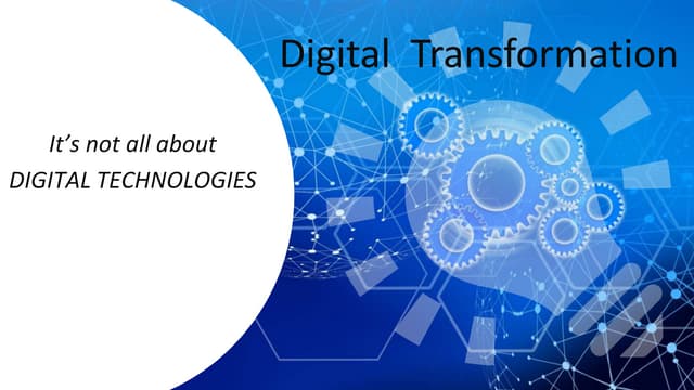 Digital transformation-It's not all about Digital Technologies
