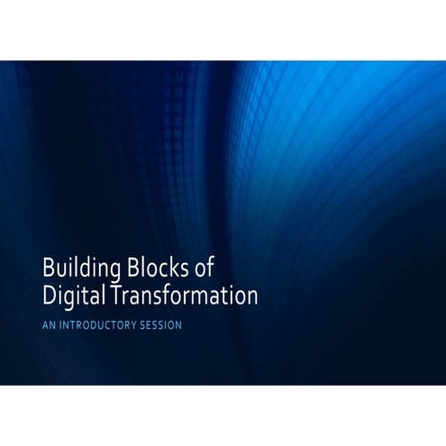 Building Blocks of Digital Transformation