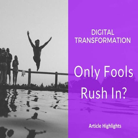 Digital transformation only fools rush in 
