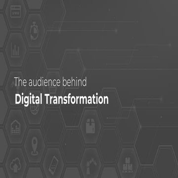 The Audience Behind Digital Transformation 2019