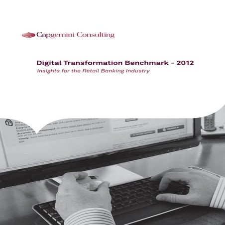 Digital transformation benchmark   2012 - capgemini consulting - digital tran...