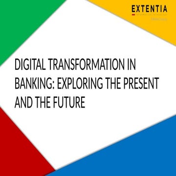 Digital Transformation in Banking - Exploring the Present and the Future