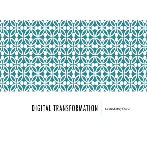 An Introductory course on Digital Transformation 