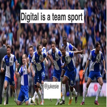 Digital transformation is a team sport - Matt Jukes [Camp Digital 2017]