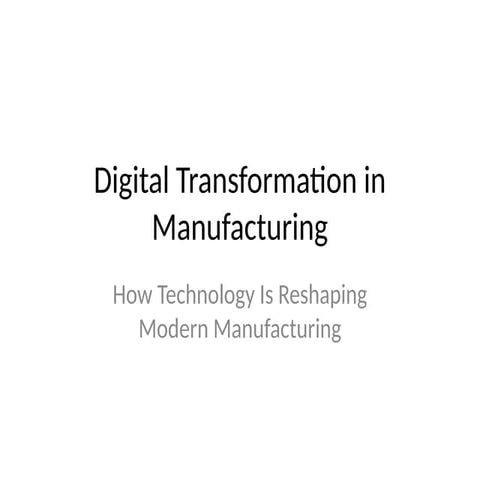 How Digital Transformation Is Reshaping the Manufacturing Sector