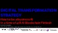 Digital Transformation Strategy - 4IR AI Blockchain Fintech by Dinis Guarda