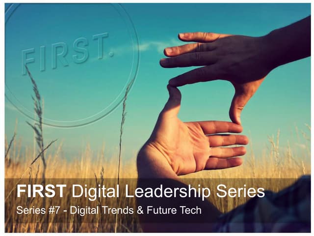  ► Digital Trends & Future Tech - 49 Key Insights From FIRST