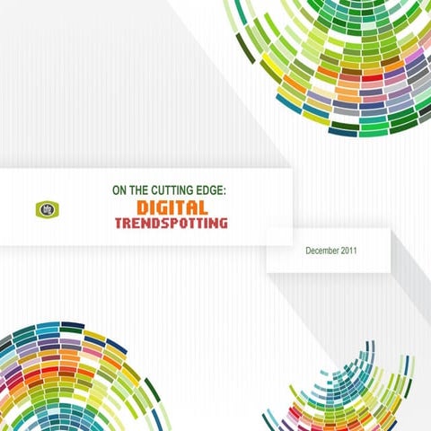 Digital Trendspotting Fourth Quarter 2011