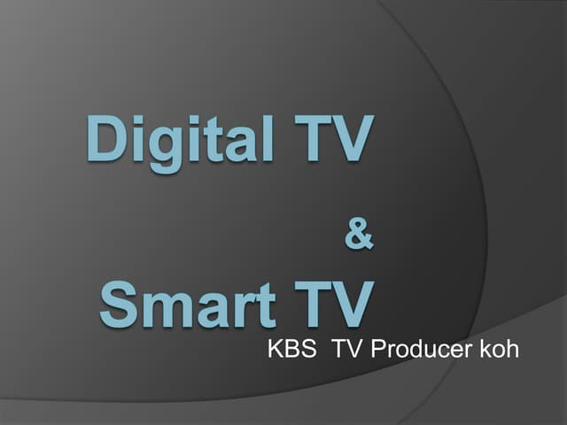 Digital tv & smart tv