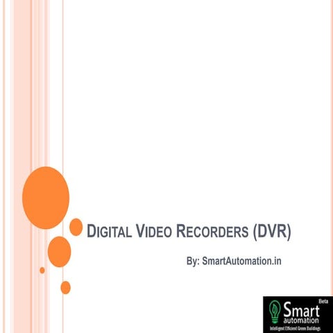 Digital Video Recorders (DVR) For Smart Home Automation