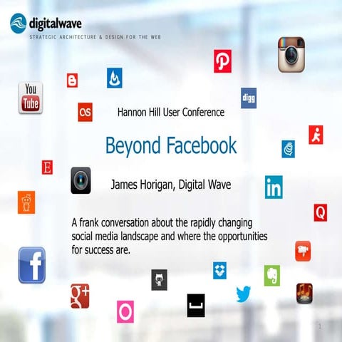 Beyond Facebook Cascade Server User Conference Session, by James Horigan, Dig...
