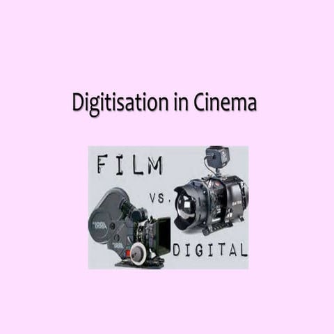 Digitisation in Cinema