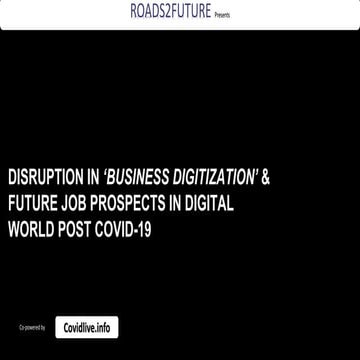 DISRUPTION IN ‘BUSINESS DIGITIZATION’ &  FUTURE JOB PROSPECTS IN DIGITAL WORL...