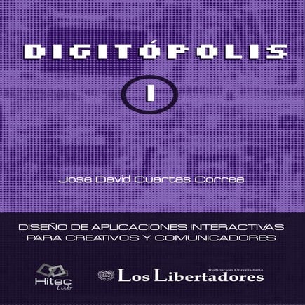 Digitópolis I: Diseño de Aplicaciones Interactivas para Creativos y Comunicad...