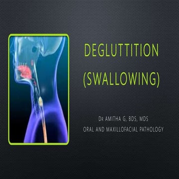 DEGLUTTITION (SWALLOWING)
