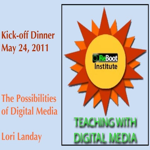 Teaching with Digital Media: Reboot Institute 2011