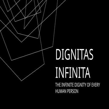 THE INFINITE HUMAN DIGNITY OF THE HUMAN PERSON | PPTX