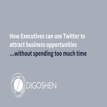 How Executives can use Twitter to Attract more Business Opportunities