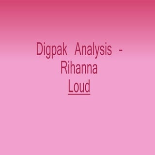 Digpak analysis – rihanna