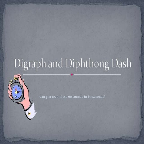 Digraph and diphthong dash