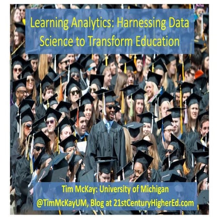 Keynote – Timothy McKay – Learning Analytics: Harnessing Data Science to Tran...
