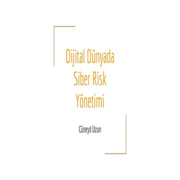 Cuneyd Uzun -  Dijital Dünyada Siber Risk Yönetimi