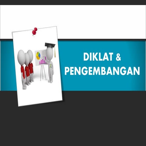 DIKLAT DAN PENGEMBANGAN