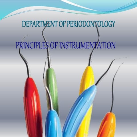 Principles of periodontal instrumentation [autosaved] | PPTX