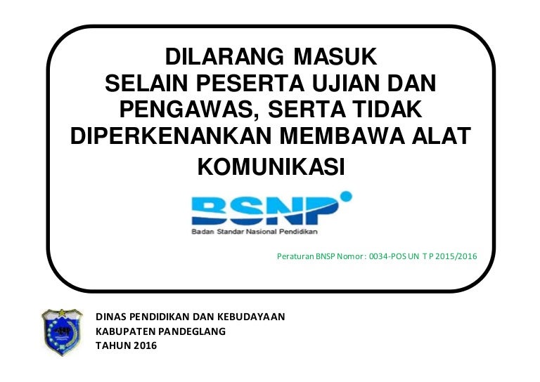 Dilarang masuk kecuali peserta dan pengawas ujian