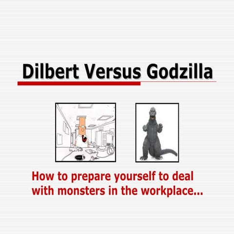 Dilbert Versus Godzilla -  How To Prepare Yourself To Deal With Monsters In T...