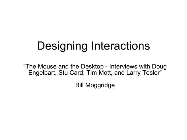 Bill Moggridge-Designing interactions-the mouse and the desktop