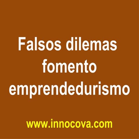 Falsos dilemas del emprendedor. Entrepreneurship