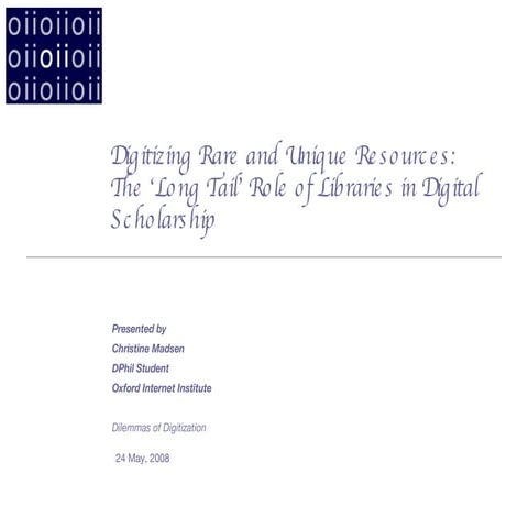 Digitizing Rare and Unique Resources:  The ‘Long Tail’ Role of Libraries in Digital Scholarship