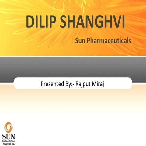 Dilip Shanghvi | PPT | Pharmaceutical Industry | Industries